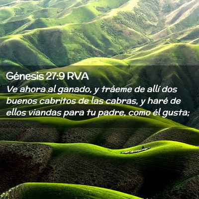 Picture 02 - Génesis 27:9 RVA - Ve ahora al ganado, y tráeme de allí dos buenos - Bible Verse Picture