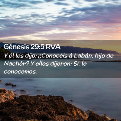 Picture 02 - Génesis 29:5 RVA - Y él les dijo: ¿Conocéis á Labán, hijo de - Bible Verse Picture