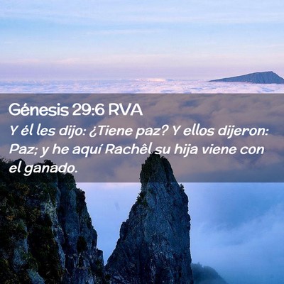 Picture 02 - Génesis 29:6 RVA - Y él les dijo: ¿Tiene paz? Y ellos dijeron: - Bible Verse Picture