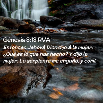 Picture 02 - Génesis 3:13 RVA - Entonces Jehová Dios dijo á la mujer: ¿Qué es - Bible Verse Picture