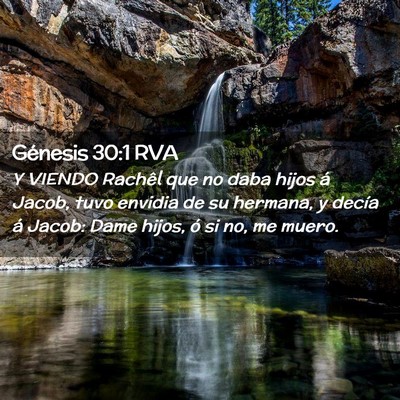 Picture 02 - Génesis 30:1 RVA - Y VIENDO Rachêl que no daba hijos á Jacob, tuvo - Bible Verse Picture