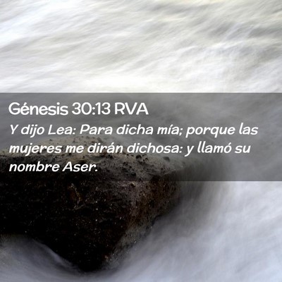 Picture 02 - Génesis 30:13 RVA - Y dijo Lea: Para dicha mía; porque las mujeres - Bible Verse Picture