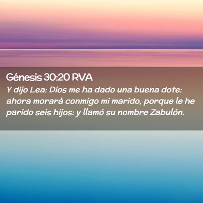 Picture 02 - Génesis 30:20 RVA - Y dijo Lea: Dios me ha dado una buena dote: ahora - Bible Verse Picture