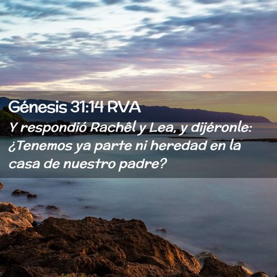 Picture 02 - Génesis 31:14 RVA - Y respondió Rachêl y Lea, y dijéronle: - Bible Verse Picture