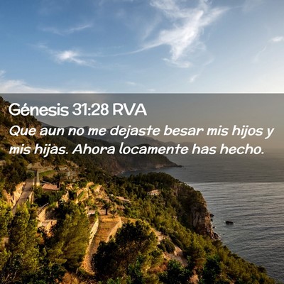 Picture 02 - Génesis 31:28 RVA - Que aun no me dejaste besar mis hijos y mis - Bible Verse Picture