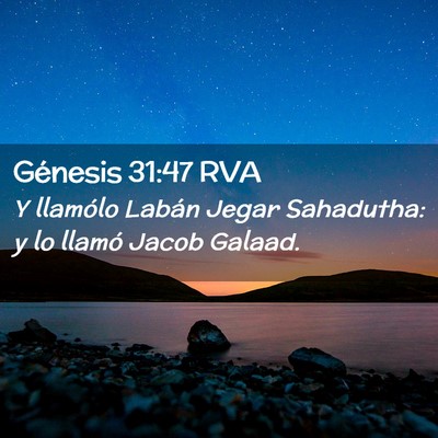 Picture 02 - Génesis 31:47 RVA - Y llamólo Labán Jegar Sahadutha: y lo llamó - Bible Verse Picture