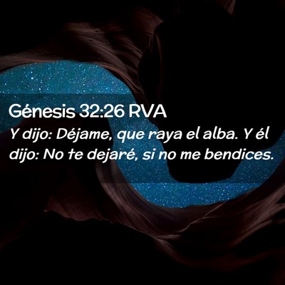 Picture 02 - Génesis 32:26 RVA - Y dijo: Déjame, que raya el alba. Y él dijo: No - Bible Verse Picture