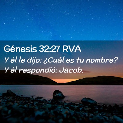 Picture 02 - Génesis 32:27 RVA - Y él le dijo: ¿Cuál es tu nombre? Y él - Bible Verse Picture