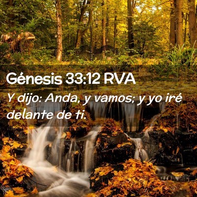Picture 02 - Génesis 33:12 RVA - Y dijo: Anda, y vamos; y yo iré delante de - Bible Verse Picture