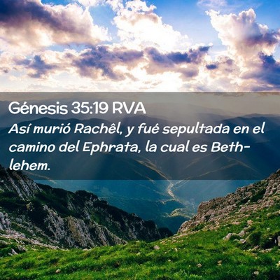Picture 02 - Génesis 35:19 RVA - Así murió Rachêl, y fué sepultada en el - Bible Verse Picture