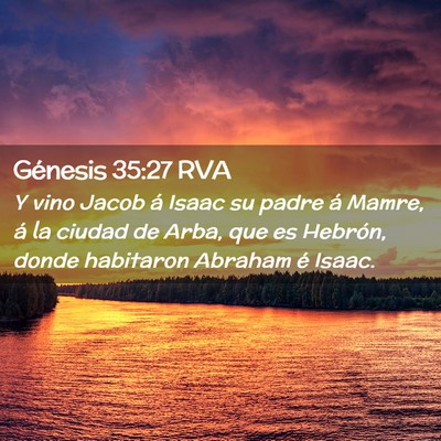 Picture 02 - Génesis 35:27 RVA - Y vino Jacob á Isaac su padre á Mamre, á la - Bible Verse Picture
