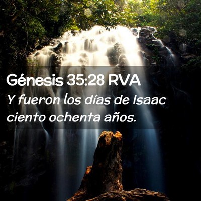 Picture 02 - Génesis 35:28 RVA - Y fueron los días de Isaac ciento ochenta - Bible Verse Picture