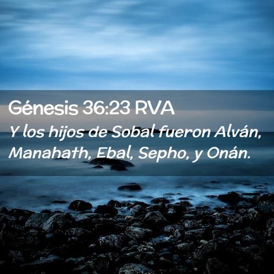 Picture 02 - Génesis 36:23 RVA - Y los hijos de Sobal fueron Alván, Manahath, - Bible Verse Picture