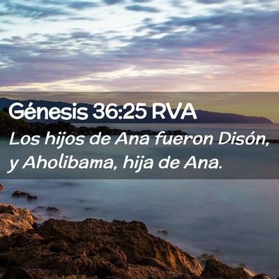 Picture 02 - Génesis 36:25 RVA - Los hijos de Ana fueron Disón, y Aholibama, hija - Bible Verse Picture