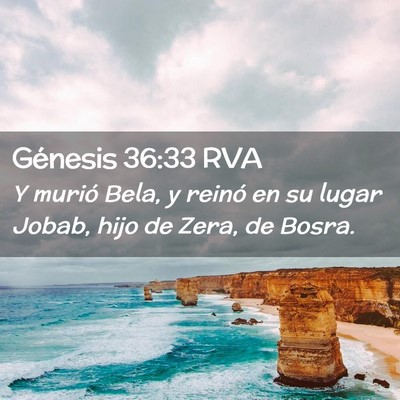 Picture 02 - Génesis 36:33 RVA - Y murió Bela, y reinó en su lugar Jobab, hijo - Bible Verse Picture