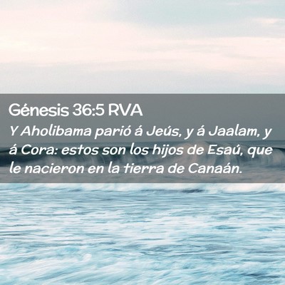 Picture 02 - Génesis 36:5 RVA - Y Aholibama parió á Jeús, y á Jaalam, y á - Bible Verse Picture