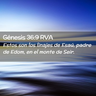 Picture 02 - Génesis 36:9 RVA - Estos son los linajes de Esaú, padre de Edom, en - Bible Verse Picture