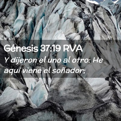 Picture 02 - Génesis 37:19 RVA - Y dijeron el uno al otro: He aquí viene el - Bible Verse Picture