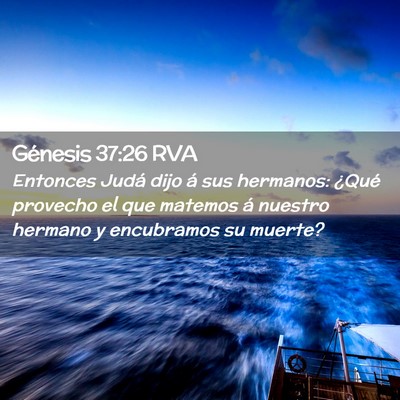 Picture 02 - Génesis 37:26 RVA - Entonces Judá dijo á sus hermanos: ¿Qué - Bible Verse Picture