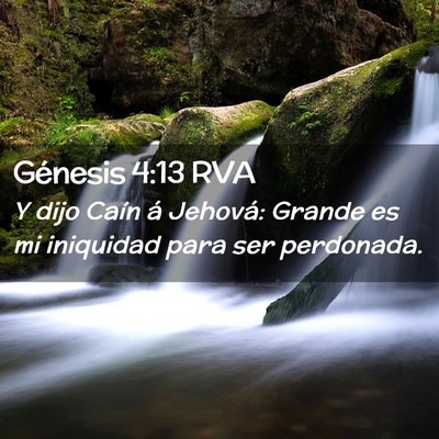 Picture 02 - Génesis 4:13 RVA - Y dijo Caín á Jehová: Grande es mi iniquidad - Bible Verse Picture