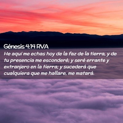 Picture 02 - Génesis 4:14 RVA - He aquí me echas hoy de la faz de la tierra, y - Bible Verse Picture