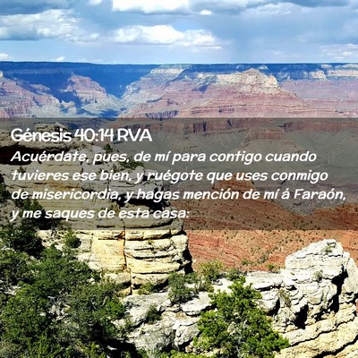 Picture 02 - Génesis 40:14 RVA - Acuérdate, pues, de mí para contigo cuando - Bible Verse Picture