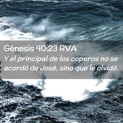 Picture 02 - Génesis 40:23 RVA - Y el principal de los coperos no se acordó de - Bible Verse Picture