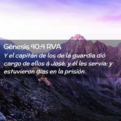 Picture 02 - Génesis 40:4 RVA - Y el capitán de los de la guardia dió cargo de - Bible Verse Picture