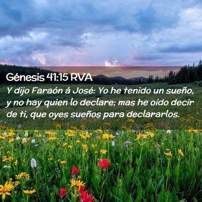 Picture 02 - Génesis 41:15 RVA - Y dijo Faraón á José: Yo he tenido un sueño, - Bible Verse Picture