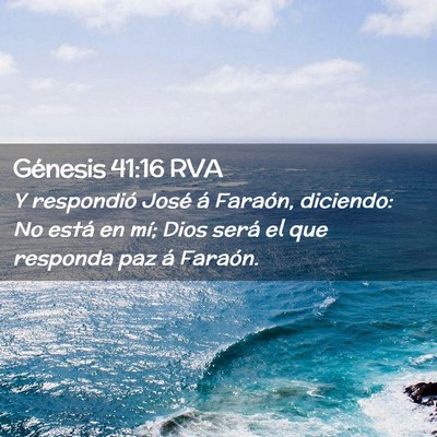 Picture 02 - Génesis 41:16 RVA - Y respondió José á Faraón, diciendo: No está - Bible Verse Picture
