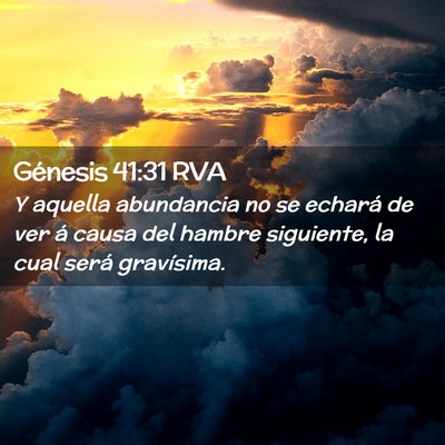 Picture 02 - Génesis 41:31 RVA - Y aquella abundancia no se echará de ver á - Bible Verse Picture