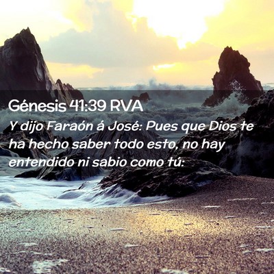 Picture 02 - Génesis 41:39 RVA - Y dijo Faraón á José: Pues que Dios te ha - Bible Verse Picture