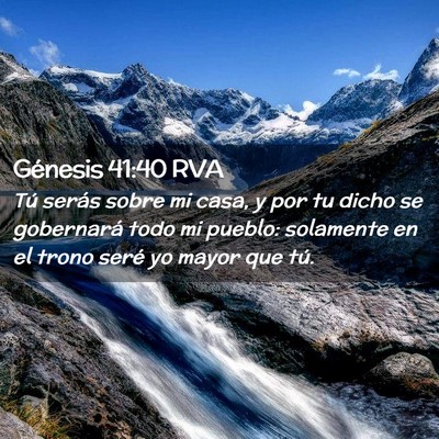 Picture 02 - Génesis 41:40 RVA - Tú serás sobre mi casa, y por tu dicho se - Bible Verse Picture