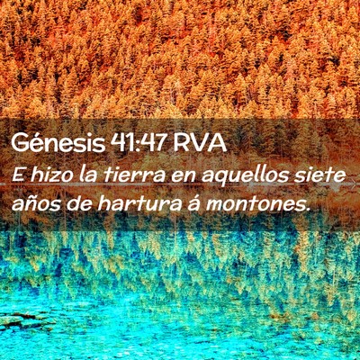 Picture 02 - Génesis 41:47 RVA - E hizo la tierra en aquellos siete años de - Bible Verse Picture
