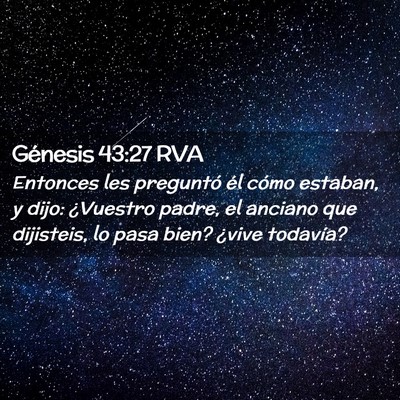 Picture 02 - Génesis 43:27 RVA - Entonces les preguntó él cómo estaban, y dijo: - Bible Verse Picture