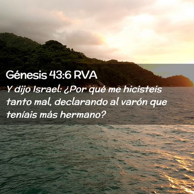Picture 02 - Génesis 43:6 RVA - Y dijo Israel: ¿Por qué me hicisteis tanto mal, - Bible Verse Picture