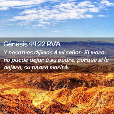 Picture 02 - Génesis 44:22 RVA - Y nosotros dijimos á mi señor: El mozo no puede - Bible Verse Picture
