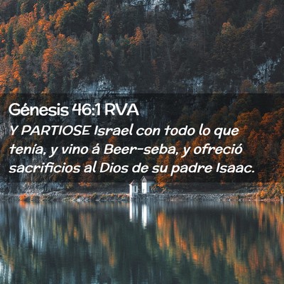 Picture 02 - Génesis 46:1 RVA - Y PARTIOSE Israel con todo lo que tenía, y vino - Bible Verse Picture