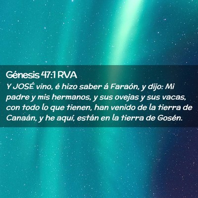 Picture 02 - Génesis 47:1 RVA - Y JOSÉ vino, é hizo saber á Faraón, y dijo: - Bible Verse Picture