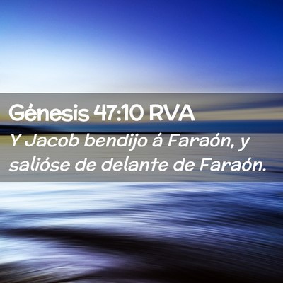 Picture 02 - Génesis 47:10 RVA - Y Jacob bendijo á Faraón, y salióse de delante - Bible Verse Picture