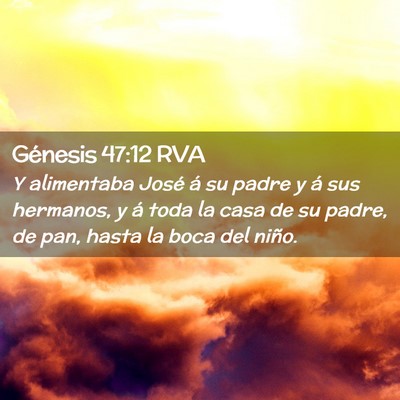 Picture 02 - Génesis 47:12 RVA - Y alimentaba José á su padre y á sus hermanos, - Bible Verse Picture