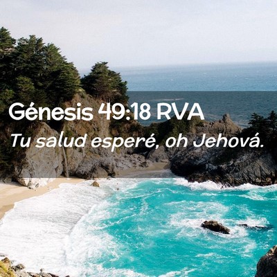 Picture 02 - Génesis 49:18 RVA - Tu salud esperé, oh - Bible Verse Picture