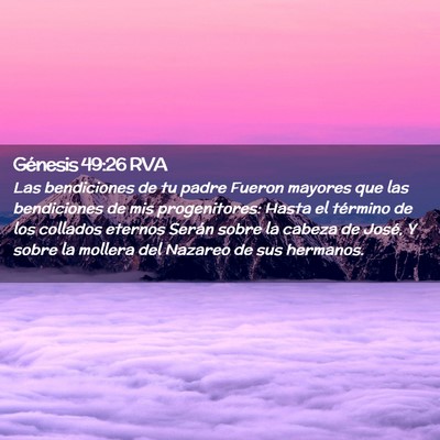 Picture 02 - Génesis 49:26 RVA - Las bendiciones de tu padre Fueron mayores que - Bible Verse Picture