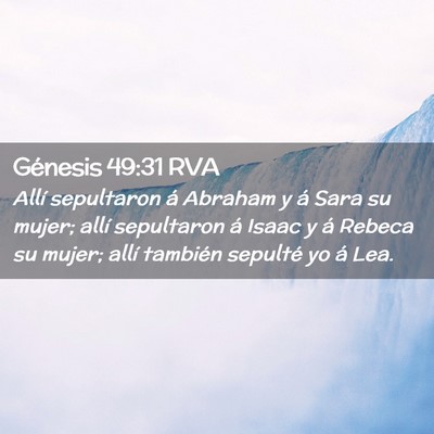 Picture 02 - Génesis 49:31 RVA - Allí sepultaron á Abraham y á Sara su mujer; - Bible Verse Picture