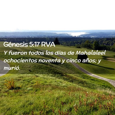 Picture 02 - Génesis 5:17 RVA - Y fueron todos los días de Mahalaleel - Bible Verse Picture