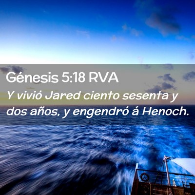 Picture 02 - Génesis 5:18 RVA - Y vivió Jared ciento sesenta y dos años, y - Bible Verse Picture