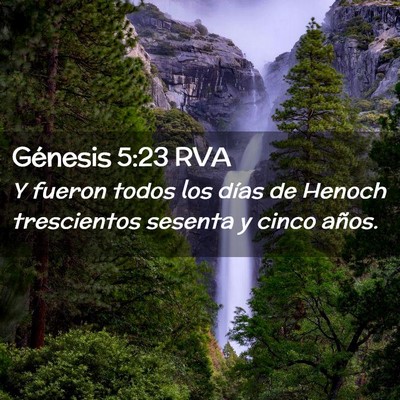 Picture 02 - Génesis 5:23 RVA - Y fueron todos los días de Henoch trescientos - Bible Verse Picture