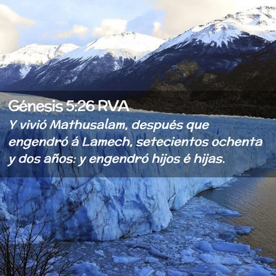 Picture 02 - Génesis 5:26 RVA - Y vivió Mathusalam, después que engendró á - Bible Verse Picture