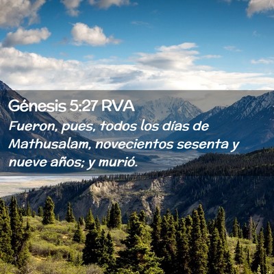 Picture 02 - Génesis 5:27 RVA - Fueron, pues, todos los días de Mathusalam, - Bible Verse Picture