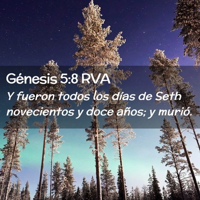 Picture 02 - Génesis 5:8 RVA - Y fueron todos los días de Seth novecientos y - Bible Verse Picture